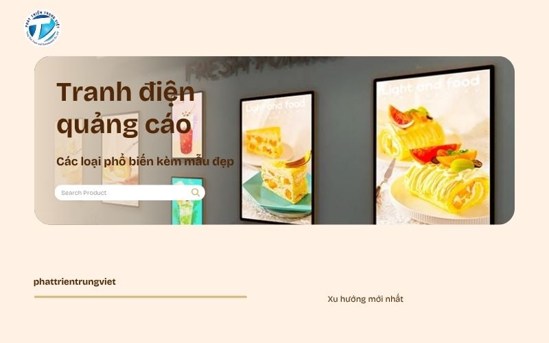 Tranh Điện Quảng Cáo - Các Loại Phổ Biến Kèm Mẫu Đẹp